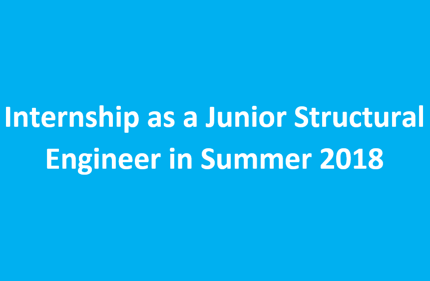 Internship as a Junior Structural Engineer in Summer 2018